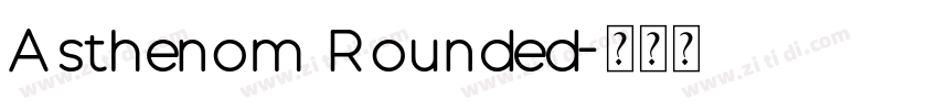 Asthenom Rounded字体转换